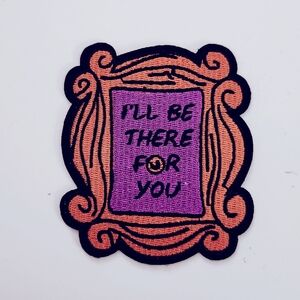 🔮3/$15 I'll Be There For You Door Frame Iron on Patch